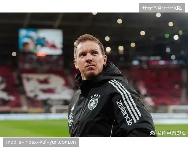 纳格尔斯曼获德国足协续约，将带队征战2026世界杯